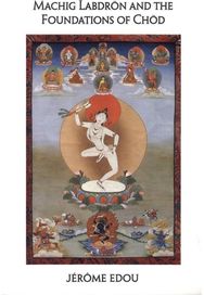 Machig Labdron and the Foundations of Chod