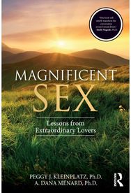 Magnificent Sex: Lessons from Extraordinary Lovers Lessons from Extraordinary Lovers