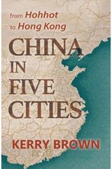 China in Five Cities From Hohhot to Hong