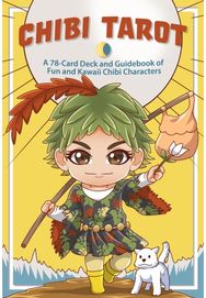 Chibi Tarot: A 78-Card Deck and Guidebook of Fun and Kawaii Chibi Characters A 78-Card Deck and Guidebook of Fun and Kawaii Chibi Characters