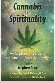 Cannabis and Spirituality: An Explorer's Guide to an Ancient Plant Spirit Ally