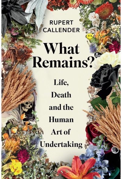 What Remains? Life, Death and the