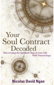 Your Soul Contract Decoded: Discovering the Spiritual Map of Your Life with Numerology Spiritual Map of Your Life with Numerology