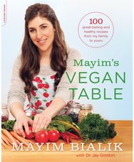 Mayims Vegan Table: More than 100 Great-Tasting and Healthy Recipes from My Family to Yours Great-Tasting and Healthy Recipes from My Family to Yours