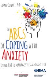 ABCS of Coping with Anxiety: Using CBT to manage stress and anxiety