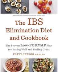 IBS Elimination Diet and Cookbook: The Proven Low-FODMAP Plan for Eating Well and Feeling Great
