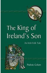 King of Irelands Son An Irish Folk Tale