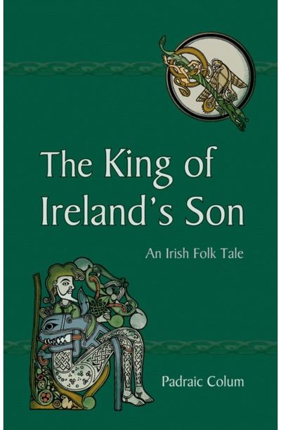 King of Irelands Son An Irish Folk Tale