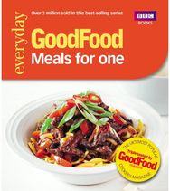 Good Food: Meals for One: Triple-tested recipes Triple-tested recipes