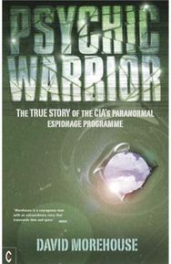 Psychic Warrior: The True Story of the CIA's Paranormal Espionage Programme The True Story of the CIA's Paranormal Espionage Programme