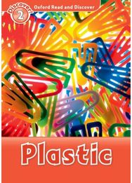 Oxford Read and Discover: Level 2: Plastic