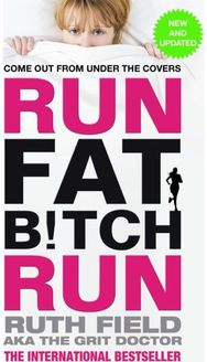 Run Fat Bitch Run: The International Bestseller The International Bestseller