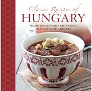 Classic Recipes of Hungary