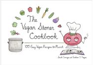 Vegan Stoner Cookbook: 100 Easy Vegan Recipes to Munch 100 Easy Vegan Recipes to Munch