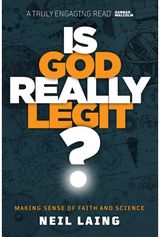 Is God Really Legit?: Making sense of faith and science