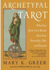 Archetypal Tarot: What Your Birth Card Reveals About Your Personality, Your Path, and Your Potential