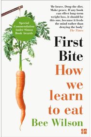 First Bite: How We Learn to Eat How We Learn to Eat