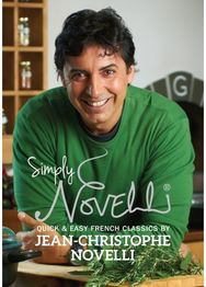 Simply Novelli: Quick and Easy French Classics Quick and Easy French Classics