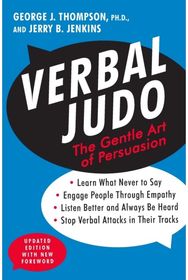 Verbal Judo, Second Edition: The Gentle Art of Persuasion The Gentle Art of Persuasion