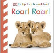 Baby Touch and Feel Roar! Roar!