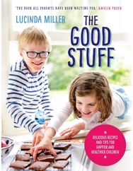 Good Stuff: Delicious recipes and tips for happier and healthier children Delicious recipes and tips for happier and healthier children