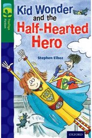 Oxford Reading Tree TreeTops Fiction: Level 12 More Pack C: Kid Wonder and the Half-Hearted Hero