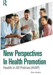 New Perspectives in Health Promotion: Health in All Policies (HiAP) Health in All Policies (HiAP)