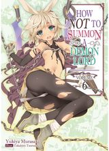 How NOT to Summon a Demon Lord: Volume 6