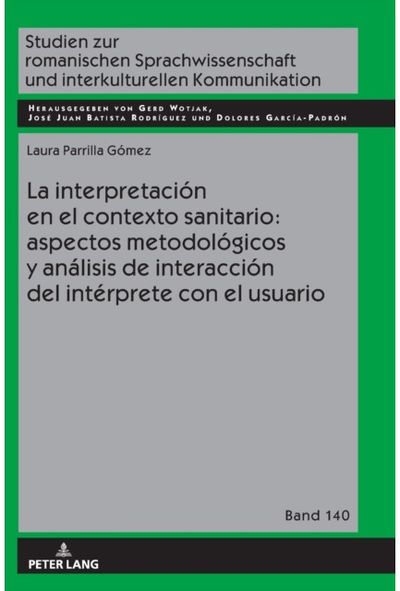 Interpretacion En El Contexto Sanitario: Aspectos Metodologicos Y Analisis de Interaccion del Interprete Con El Usuario