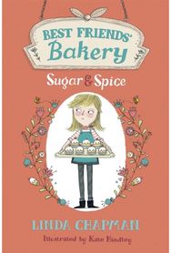 Best Friends Bakery: Sugar and Spice: Book 1 Book 1