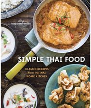 Simple Thai Food: Classic Recipes from the Thai Home Kitchen [A Cookbook] Classic Recipes from the Thai Home Kitchen [A Cookbook]