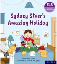 Essential Letters and Sounds: Essential Phonic Readers: Oxford Reading Level 6: Sydney Steers Amazing Holiday