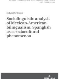Sociolinguistic analysis of Mexican-American bilingualism: Spanglish as a sociocultural phenomenon