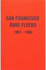 SF Rave Flyers 1990-1993