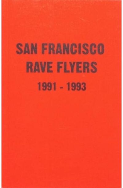SF Rave Flyers 1990-1993