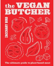 Vegan Butcher: The ultimate guide to plant-based meat The ultimate guide to plant-based meat