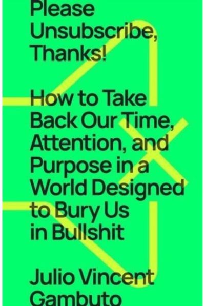 Please Unsubscribe, How to Take Back Our