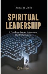 Spiritual Leadership: A Guide to Focus, Awareness, and Mindfulness