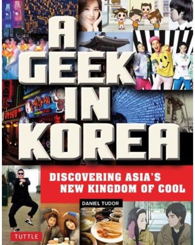 Geek in Korea Discovering Asia's