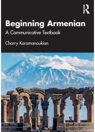 Beginning Armenian: A Communicative Textbook A Communicative Textbook