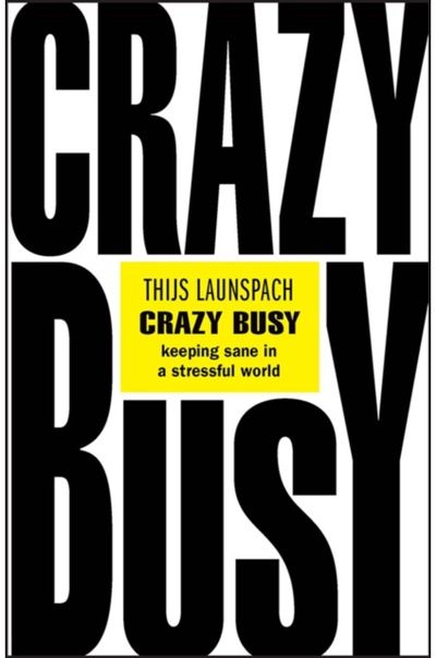Crazy Busy Keeping Sane in a