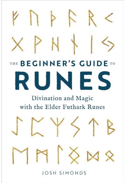 Beginners Guide to Runes: Divination and Magic with the Elder Futhark Runes