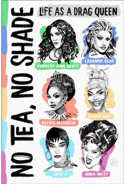 No Tea, No Shade: Life as a Drag Queen