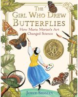Girl Who Drew Butterflies: How Maria Merian's Art Changed Science