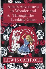 Alice in Wonderland Omnibus Including Alices Adventures in Wonderland and Through the Looking Glass (with the Original John Ten