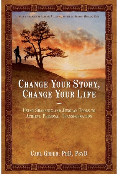 Change Your Story, Using Shamanic and