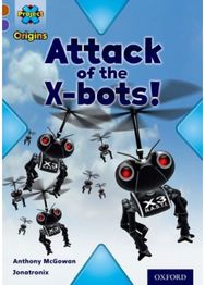 Project X Origins: Brown Book Band, Oxford Level 11: Strong Defences: Attack of the X-bots