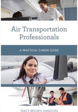 Air Transportation Professionals: A Practical Career Guide