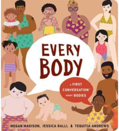 Every Body: A First Conversation About Bodies