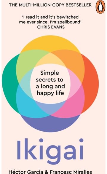 Ikigai: Simple Secrets to a Long and Happy Life
